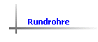Rundrohre