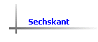 Sechskant