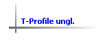 T-Profile ungl.