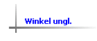 Winkel ungl.
