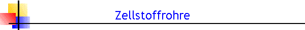 Zellstoffrohre