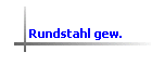 Rundstahl gew.