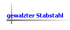 gewalzter Stabstahl