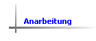 Anarbeitung